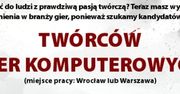 Techland szuka &quot;Twórców Gier Komputerowych&quot;