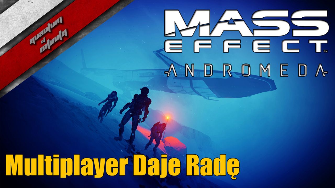 Mass Effect: Andromeda - Multiplayer daje radę