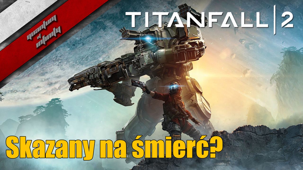 Titanfall 2 - Skazany na śmierć?