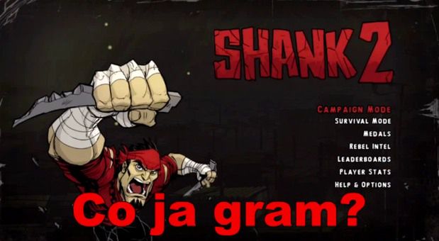 Co ja gram: Shank 2 [WIDEO]