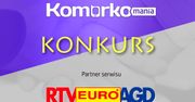 Konkurs Komórkomanii i RTV EURO AGD - Mamy zwycięzców!
