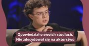 Mało kto wie, co studiuje. Nie zdecydował się na aktorstwo