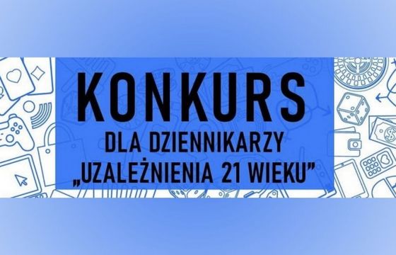 Ruszyła 12. edycja konkursu dziennikarskiego "Uzależnienia XXI wieku"