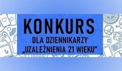 Ruszyła 12. edycja konkursu dziennikarskiego "Uzależnienia XXI wieku"