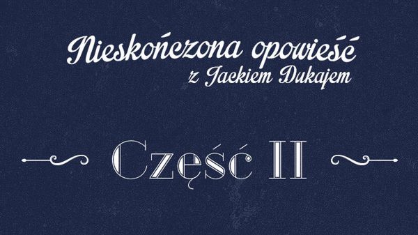 Nieskończona opowieść z Jackiem Dukajem - część druga 1
