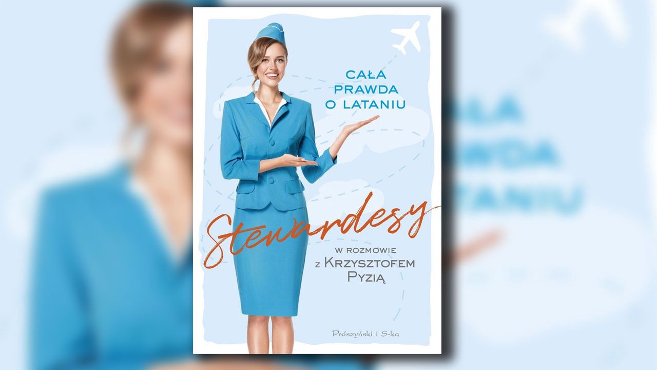 "Stewardesy. Cała prawda o lataniu" ukaże się nakładem wydawnictwa Prószyński i S-ka 12 stycznia