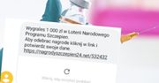 Nie, wcale nie wygrałeś w loterii szczepionkowej. Zuchwała kampania oszustów