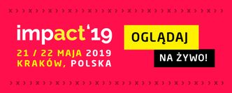 Impact'19. Oglądaj naszą transmisję na żywo z Krakowa!