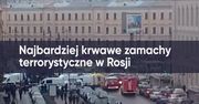 Najkrwawsze zamachy w Rosji