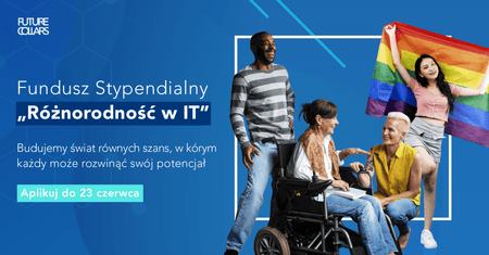 Startuje I edycja funduszu stypendialnego Różnorodność w IT