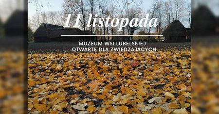 Poznaj historię chłopów Lubelszczyzny. „Spacer Patriotyczny” w Muzeum Wsi Lubelskiej