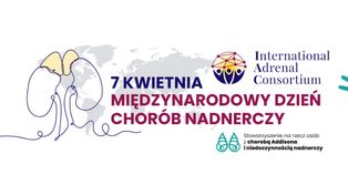 Małe gruczoły, wielkie ryzyko. 7 kwietnia świat po raz pierwszy mówi głośno o chorobach nadnerczy