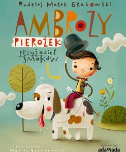 "Ambroży pierożek - przyjaciel smoków" w listopadzie trafi do księgarń