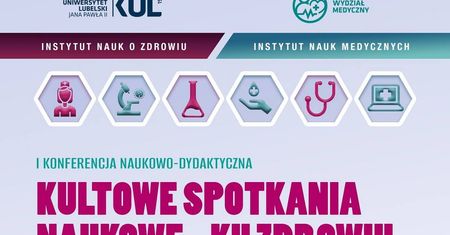 „Kultowe Spotkania Naukowe – Ku Zdrowiu” – konferencja w Lublinie na KUL