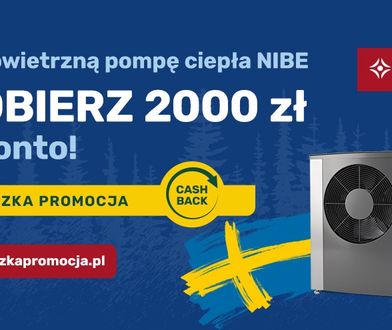 Wystartowała "SZWEDZKA PROMOCJA-CASHBACK". Kup powietrzną pompę ciepła szwedzkiej marki NIBE i odbierz 2000 zł zwrotu na konto