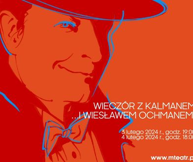 Wieczór z Kalmanem... i Wiesławem Ochmanem!