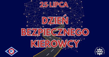 Dziś 25 lipca obchodzimy Dzień bezpiecznego kierowcy. Podziękujmy wzajemnie osobom, dla których liczy się bezpieczeństwo siebie i innych