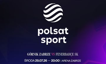 Kanały Polsatu Sport pokażą mecze Górnika Zabrze w kwalifikacjach do europejskich pucharów UEFA