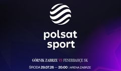 Kanały Polsatu Sport pokażą mecze Górnika Zabrze w kwalifikacjach do europejskich pucharów UEFA