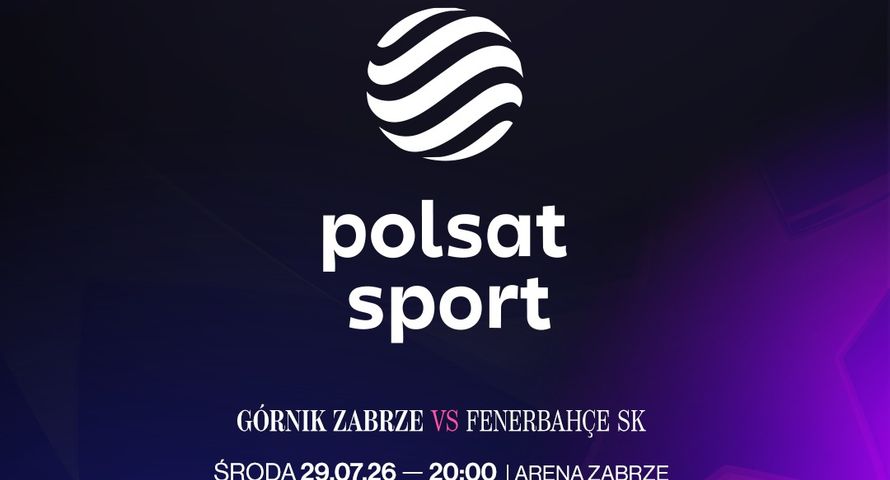 Kanały Polsatu Sport pokażą mecze Górnika Zabrze w kwalifikacjach do europejskich pucharów UEFA