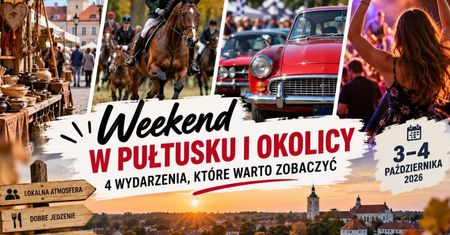 Co robić w weekend w Pułtusku i okolicy?