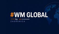 #WM GLOBAL. Szybki przegląd newsów ze świata mediów i reklamy