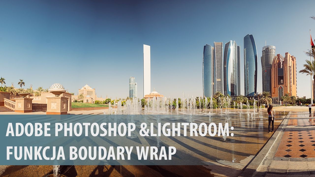 Lepsze panoramy w Adobe Lightroom i Photoshop? Sprawdzamy jak działa nowa funkcja Boundary Warp