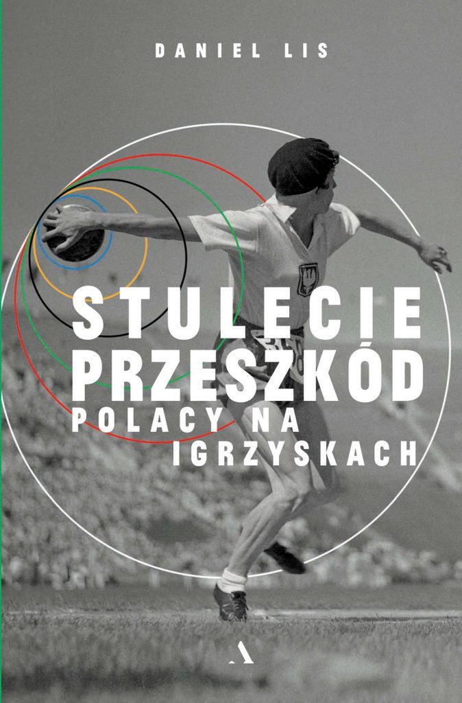 Okładka książki Daniela Lisa "Stulecie przeszkód. Polacy na Igrzyskach"