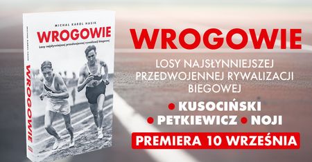Powieść sportowa „Wrogowie” czyli gratka dla miłośników biegania i historii lekkiej atletyki.