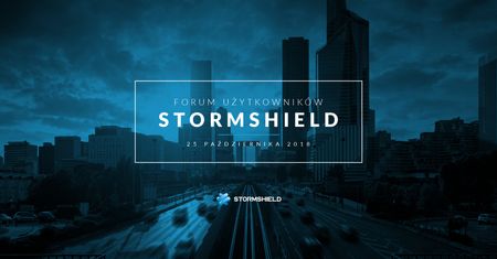 Forum Użytkowników STORMSHIELD: katowickie warsztaty o bezpieczeństwie IT już za kilka dni
