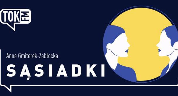 Radio Tok FM z cyklem o Ukrainkach „Sąsiadki”