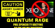 Quantum Rage - Phil Spencer ty kretynie - "60 FPS nie ma znaczenia"