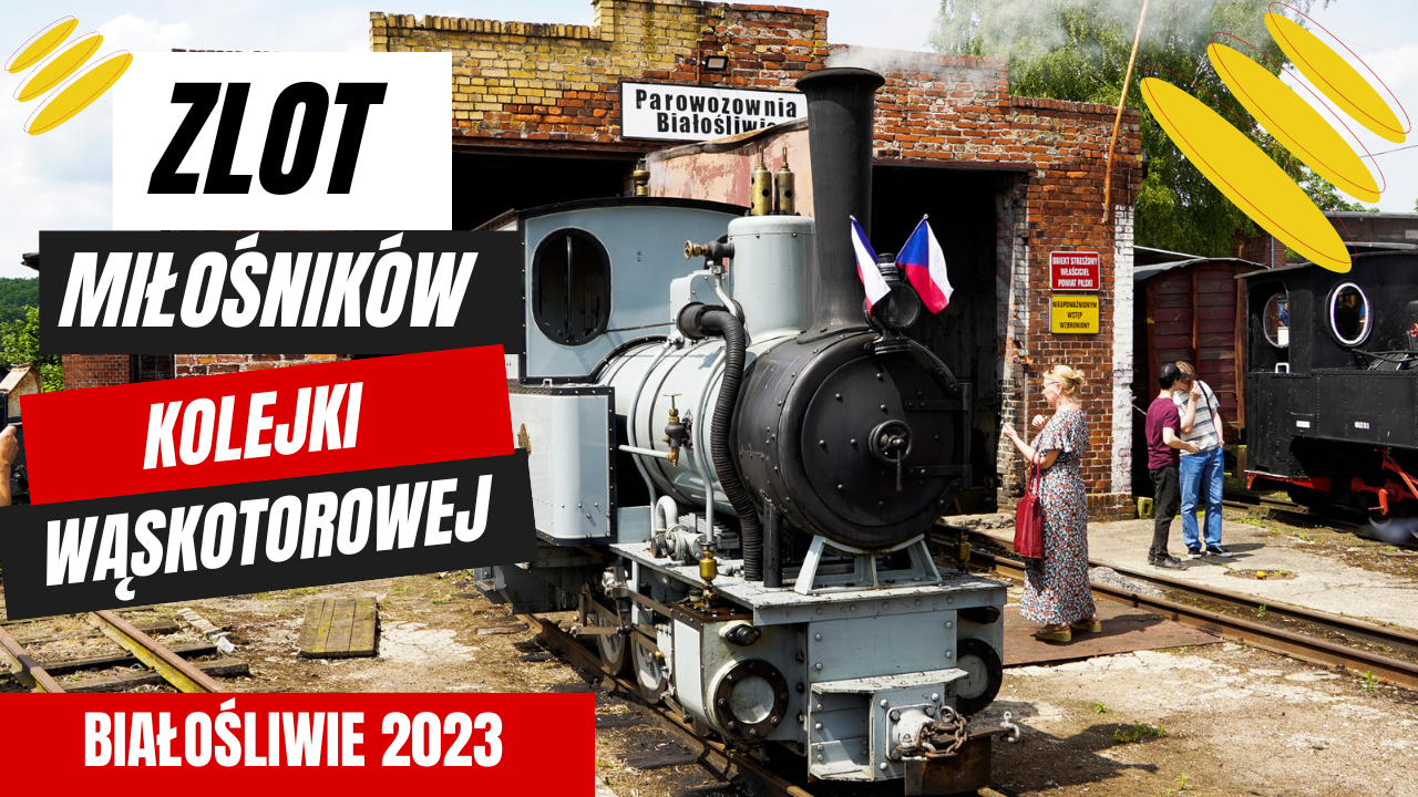 XI Zlot Miłośników Kolejki Wąskotorowej – Białośliwie 2023