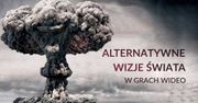 Alternatywne wizje świata w grach [wideo]