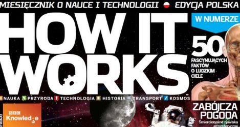 HOW IT WORKS – nowy miesięcznik popularnonaukowy