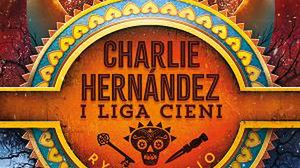 "Charlie Hernández i Liga Cieni”: Powieść pełna dowcipu, absurdów i niespodziewanych zwrotów akcji