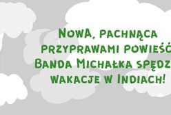 Banda Michałka wyrusza na indyjską przygodę. Takie wakacje to jest coś!