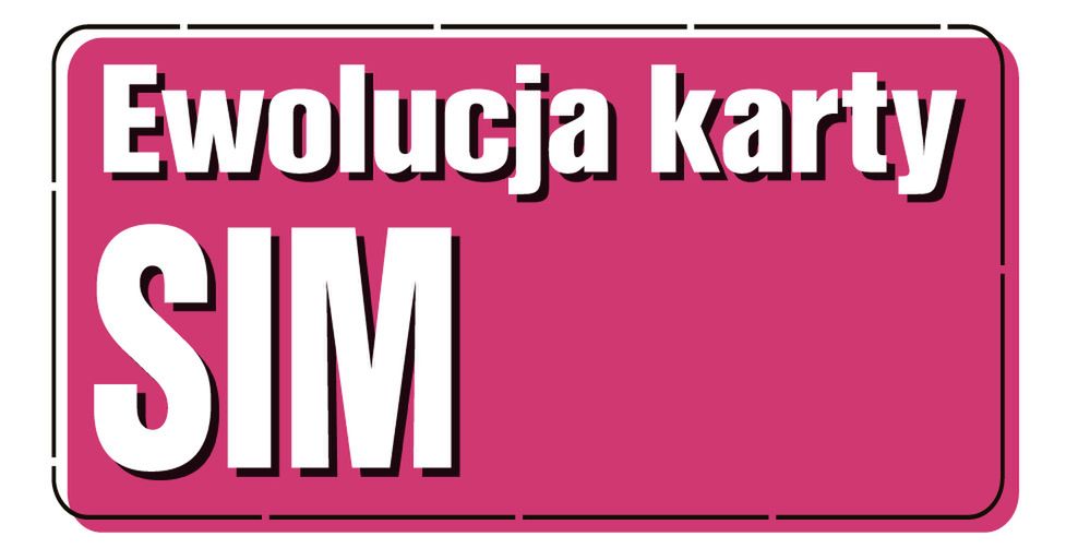 Ewolucja karty SIM