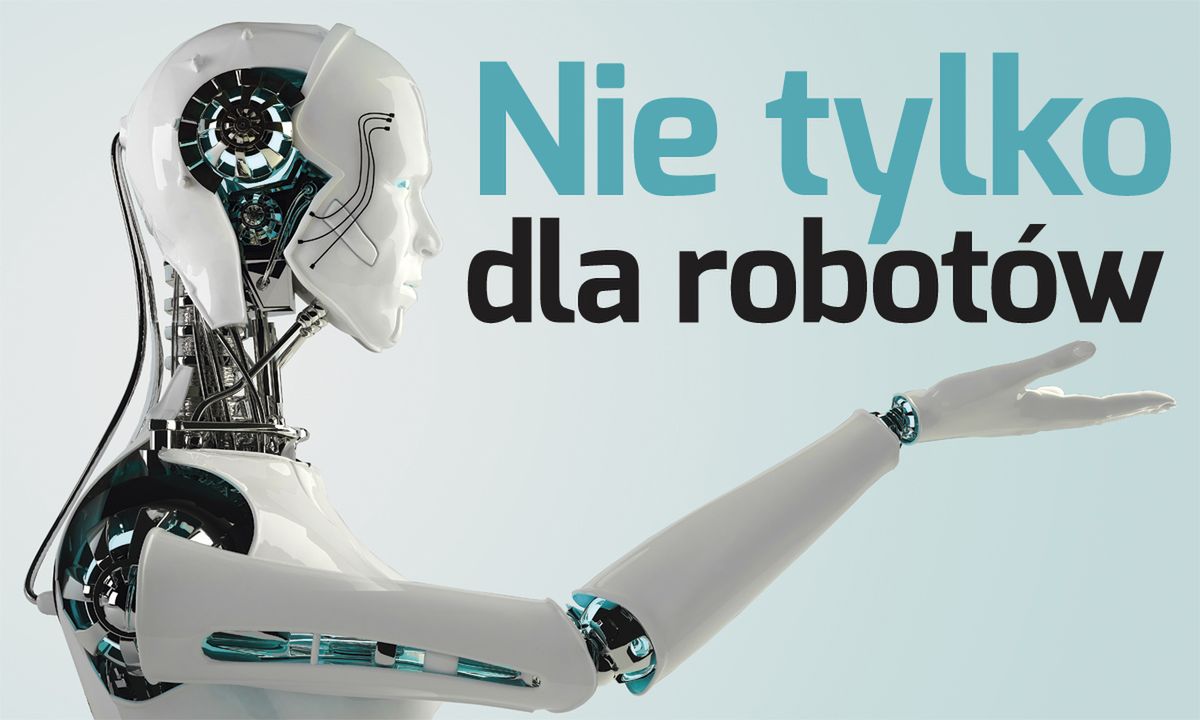 Nie tylko dla robotów