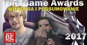 The Game Awards 2017 - Wrażenia i podsumowanie zapowiedzi.