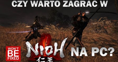 Nioh na PC - Czy warto zagrać? Jak prezentuje się ten port?