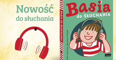 "Basia": Ulubiona seria dla najmłodszych teraz do słuchania