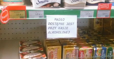 Stało się. Masło jak towar ekskluzywny, dostępne przy kasie alkoholowej