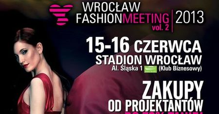 Wrocław Fashion Meeting już 15 i 16 czerwca