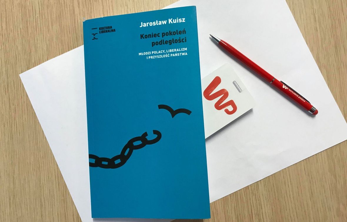 Książka Jarosława Kuisza "Koniec pokoleń podległości" (wyd. Kultura Liberalna) 