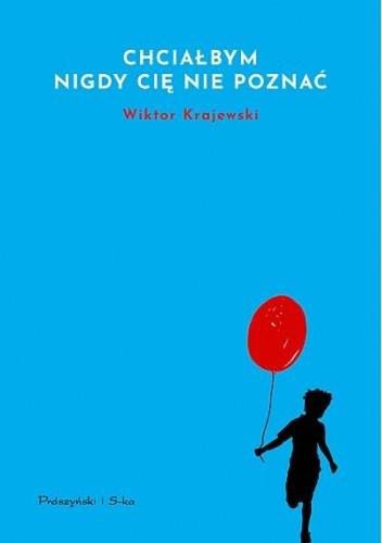 Chciałbym Cię nigdy nie poznać
