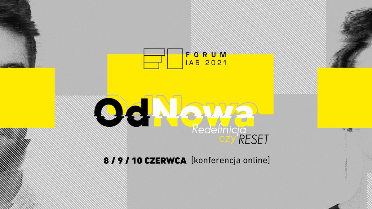 Forum IAB 2021: OdNowa. Redefinicja czy reset?