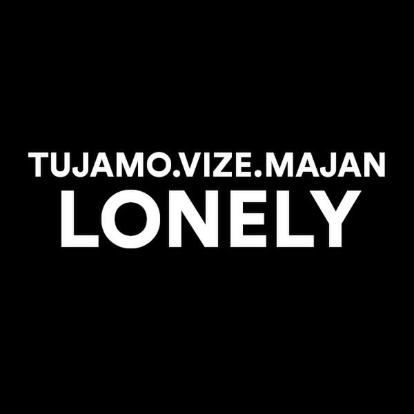 Okładka albumu Lonely wykonawcy Tujamo & VIZE & MAJAN