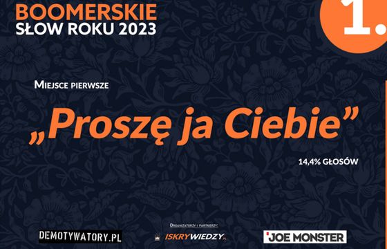 „Proszę ja ciebie" Boomerskim Słowem Roku 2023