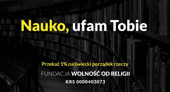"Nauko, ufam Tobie" hasłem kampanii społecznej fundacji Wolność od Religii
